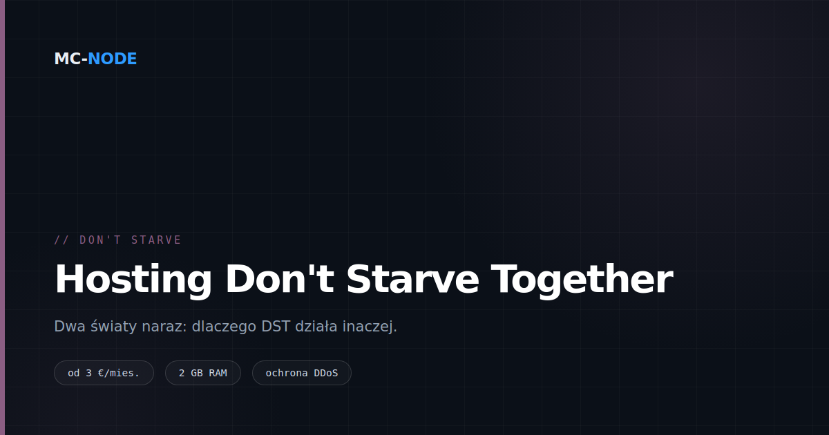 Serwer Don't Starve Together: dlaczego w praktyce prowadzisz dwa