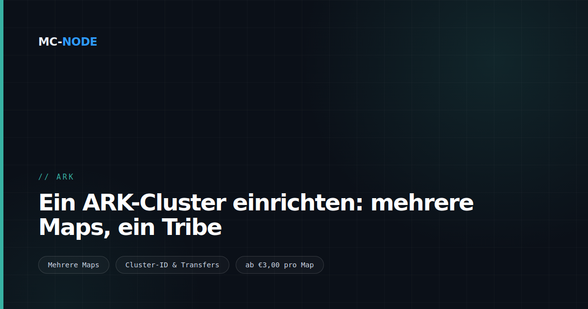 Ein ARK-Cluster einrichten: mehrere Maps, ein Tribe