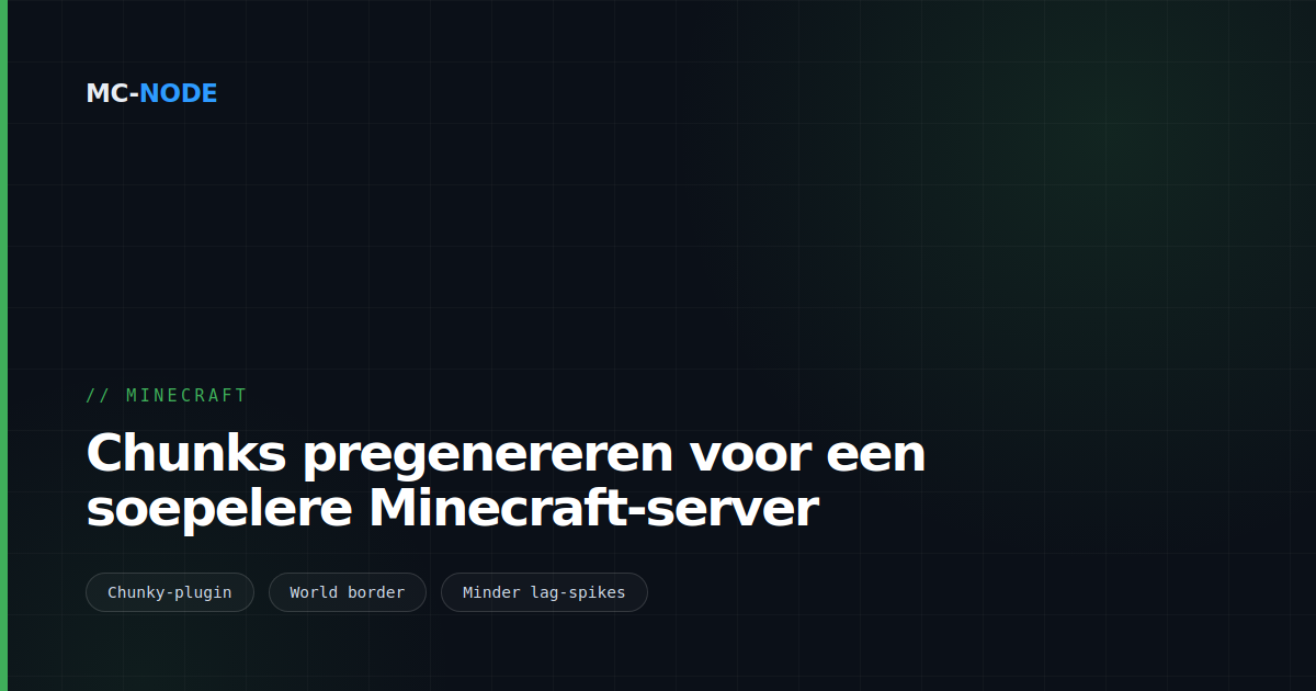 Chunks pregenereren voor een soepelere Minecraft-server