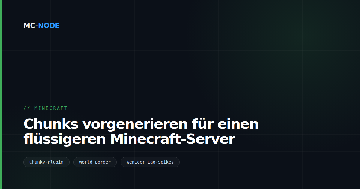 Chunks vorgenerieren für einen flüssigeren Minecraft-Server
