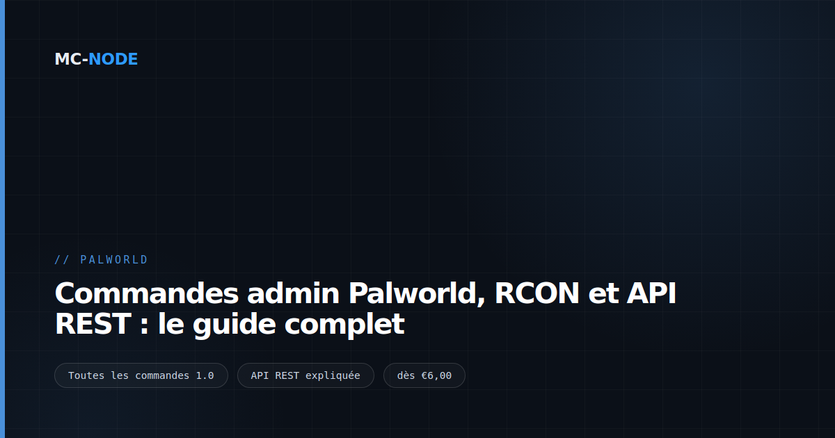 Commandes admin Palworld, RCON et API REST : le guide complet