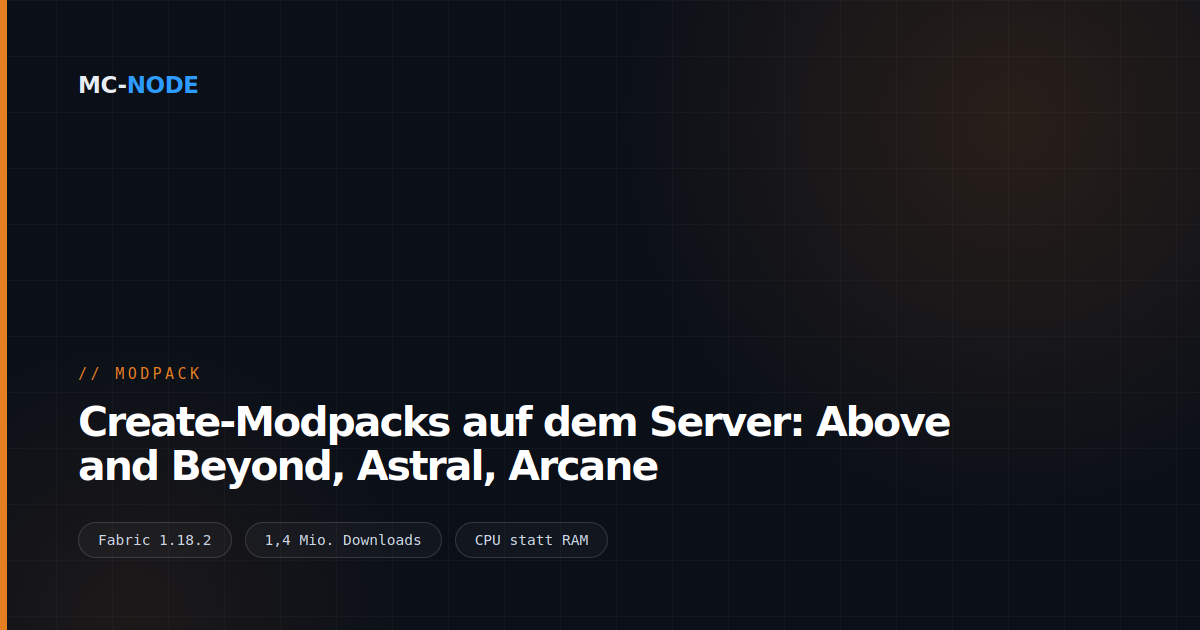 Create-Modpacks auf dem Server: Above and Beyond, Astral, Arcane