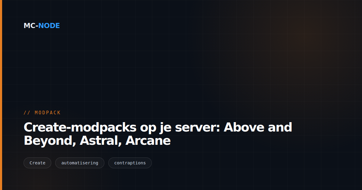 Create-modpacks op je server: Above and Beyond, Astral, Arcane