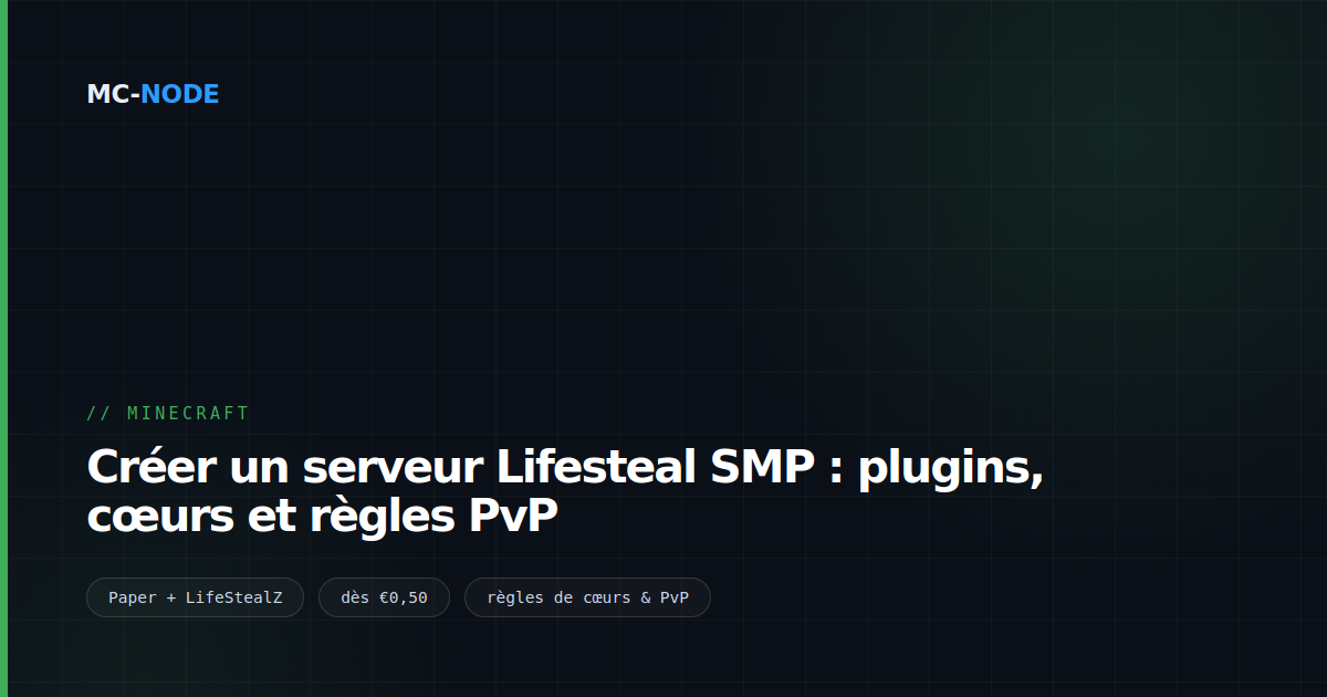 Créer un serveur Lifesteal SMP : plugins, cœurs et règles PvP