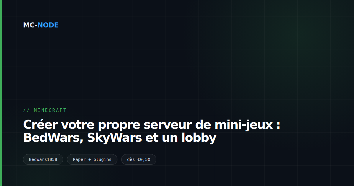 Créer votre propre serveur de mini-jeux : BedWars, SkyWars et un lobby