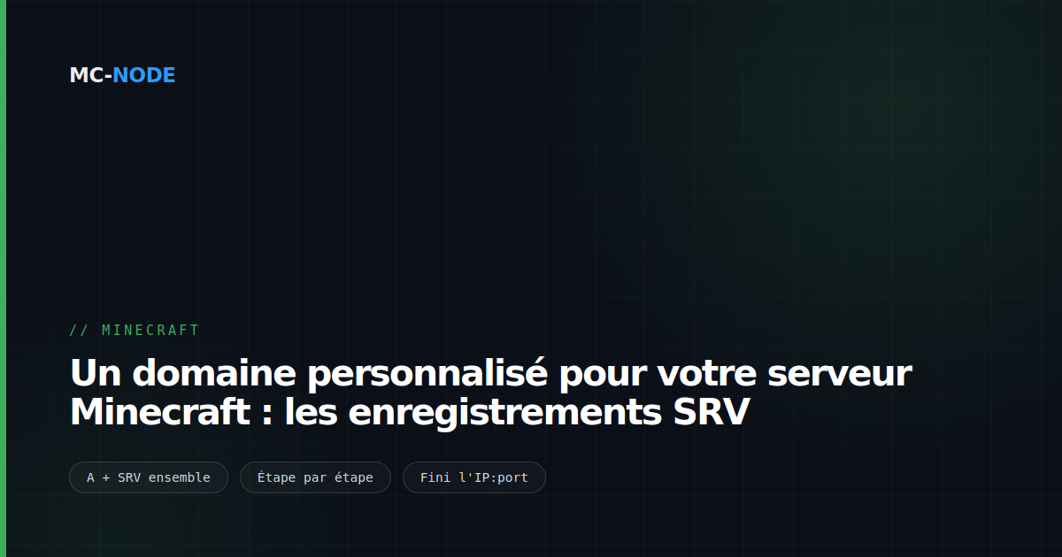 Un domaine personnalisé pour votre serveur Minecraft : les enregistrements SRV