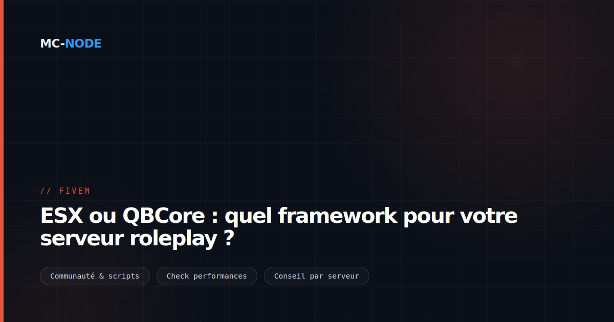 ESX ou QBCore : quel framework pour votre serveur roleplay ?