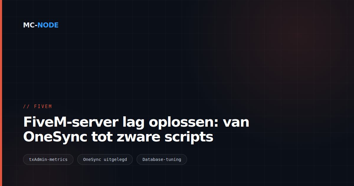 FiveM-server lag oplossen: van OneSync tot zware scripts