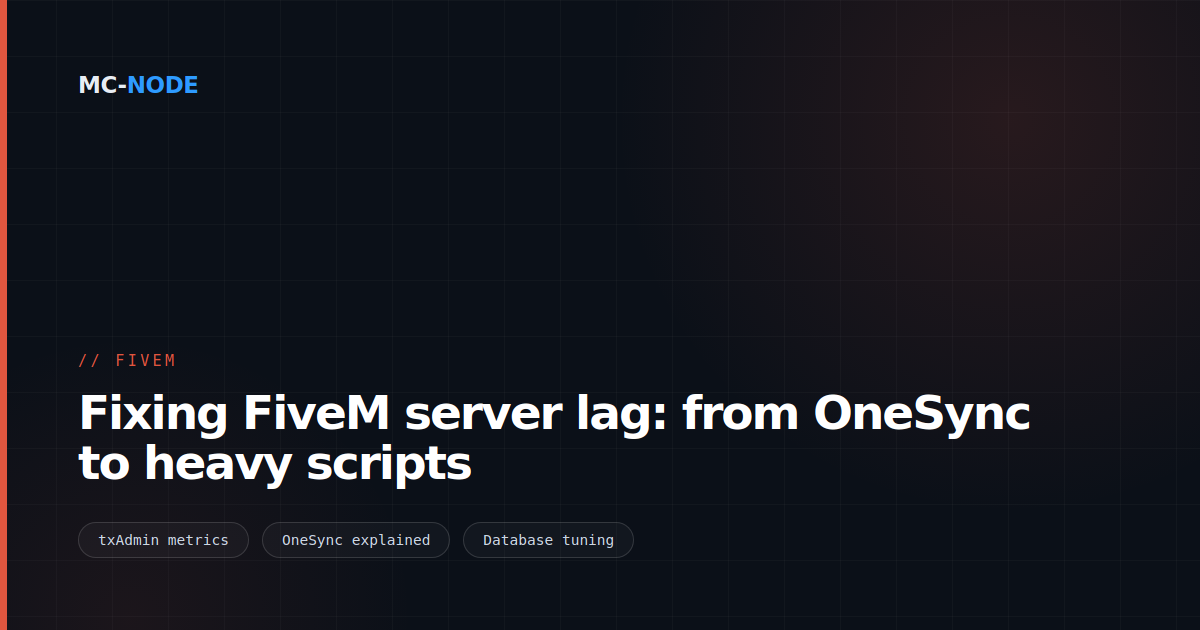 Fixing FiveM server lag: from OneSync to heavy scripts