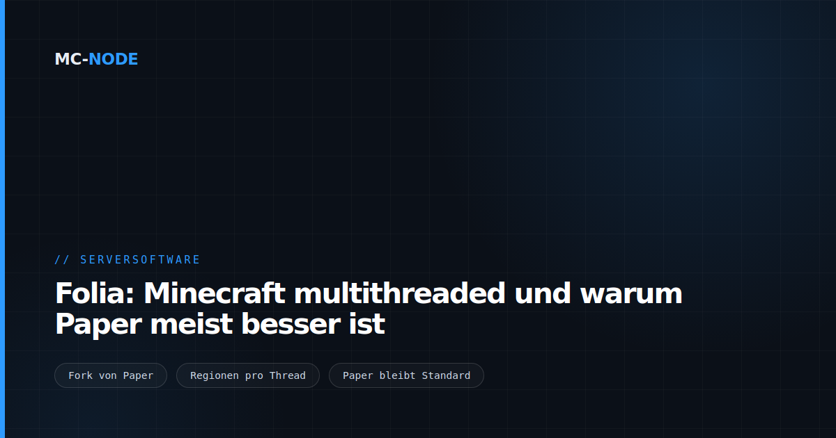 Folia: Minecraft multithreaded und warum Paper meist besser ist