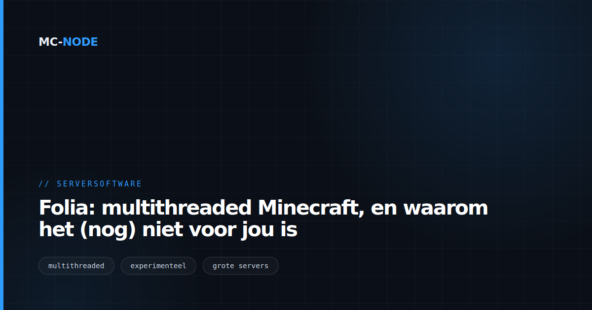 Folia: multithreaded Minecraft, en waarom het (nog) niet voor jou is