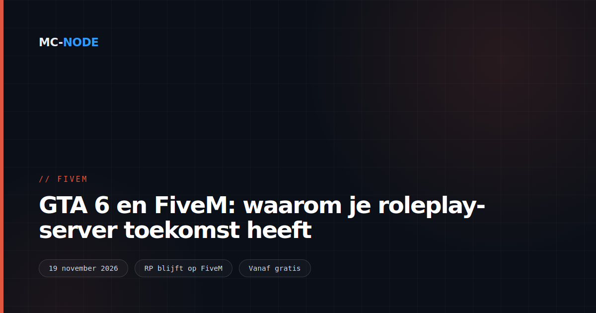 GTA 6 en FiveM: waarom je roleplay-server toekomst heeft