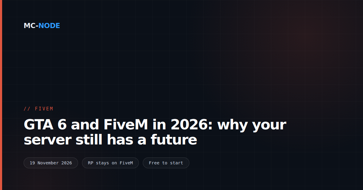GTA 6 and FiveM in 2026: why your server still has a future