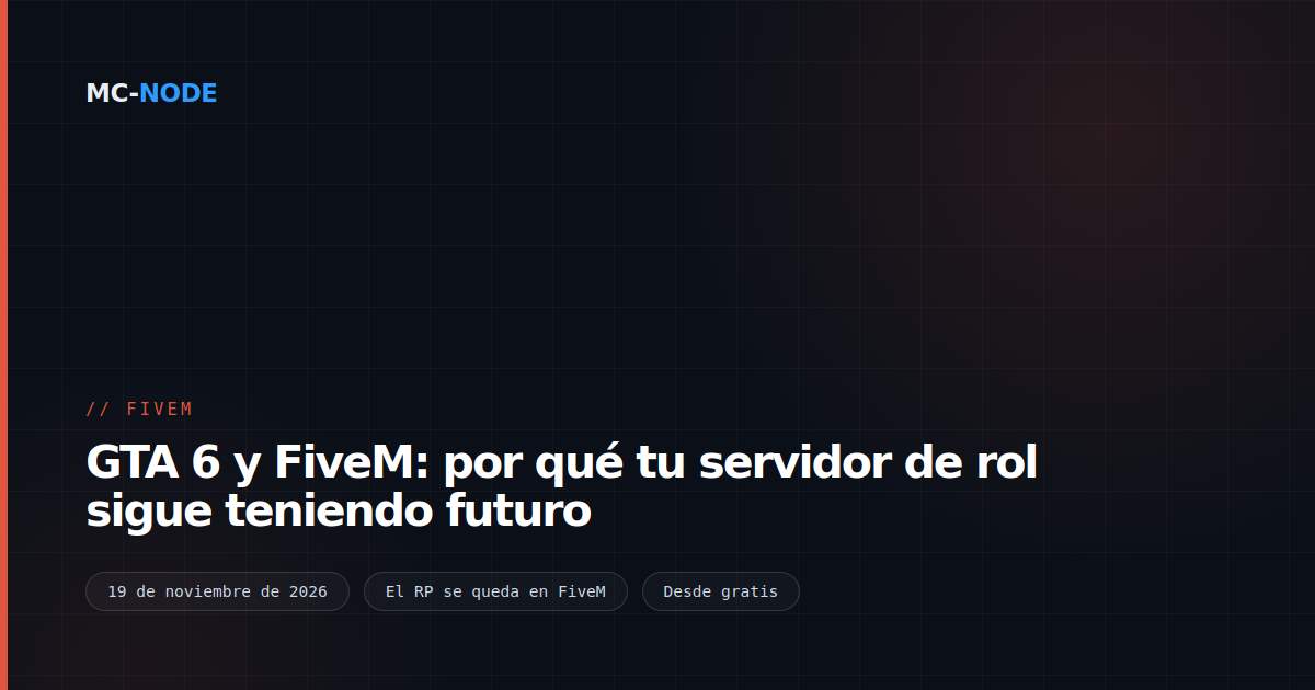 GTA 6 y FiveM: por qué tu servidor de rol sigue teniendo futuro