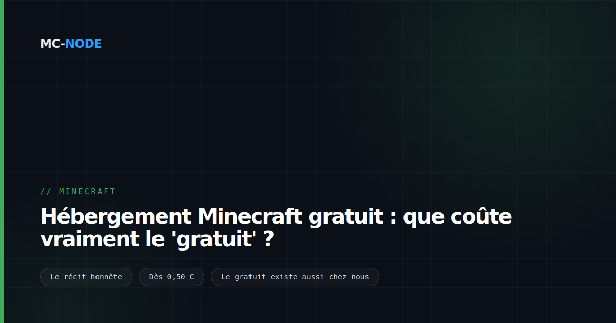 Hébergement Minecraft gratuit : que coûte vraiment le 'gratuit' ?