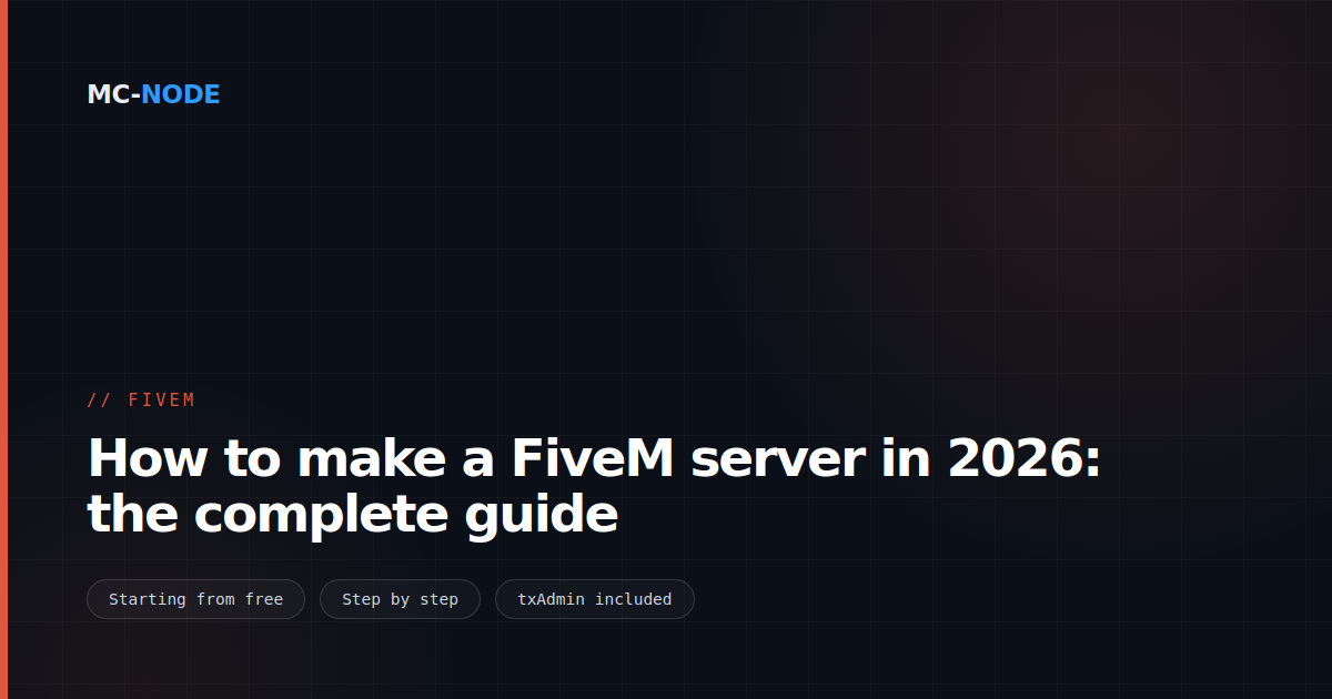 How to make a FiveM server in 2026: the complete guide