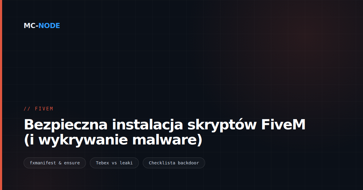 Bezpieczna instalacja skryptów FiveM (i wykrywanie malware)