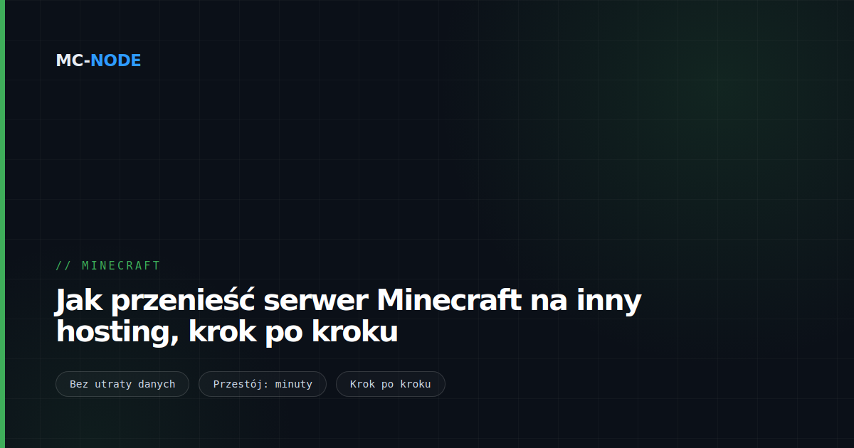Jak przenieść serwer Minecraft na inny hosting, krok po kroku