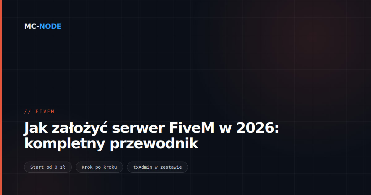 Jak założyć serwer FiveM w 2026: kompletny przewodnik
