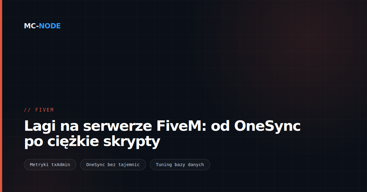 Lagi na serwerze FiveM: od OneSync po ciężkie skrypty