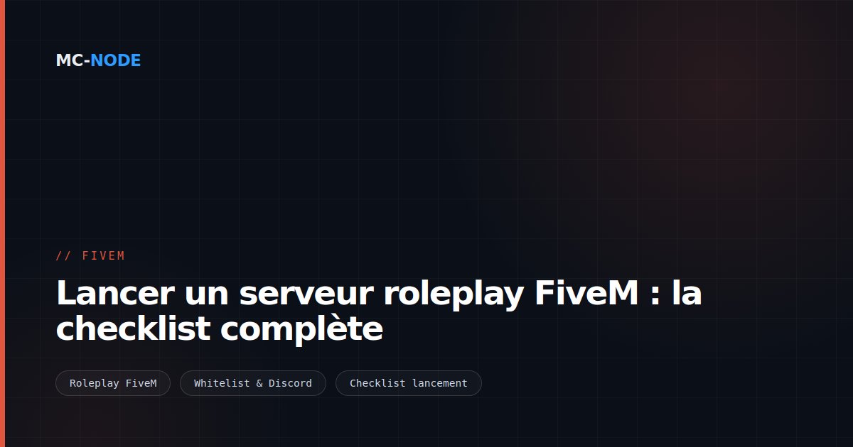 Lancer un serveur roleplay FiveM : la checklist complète