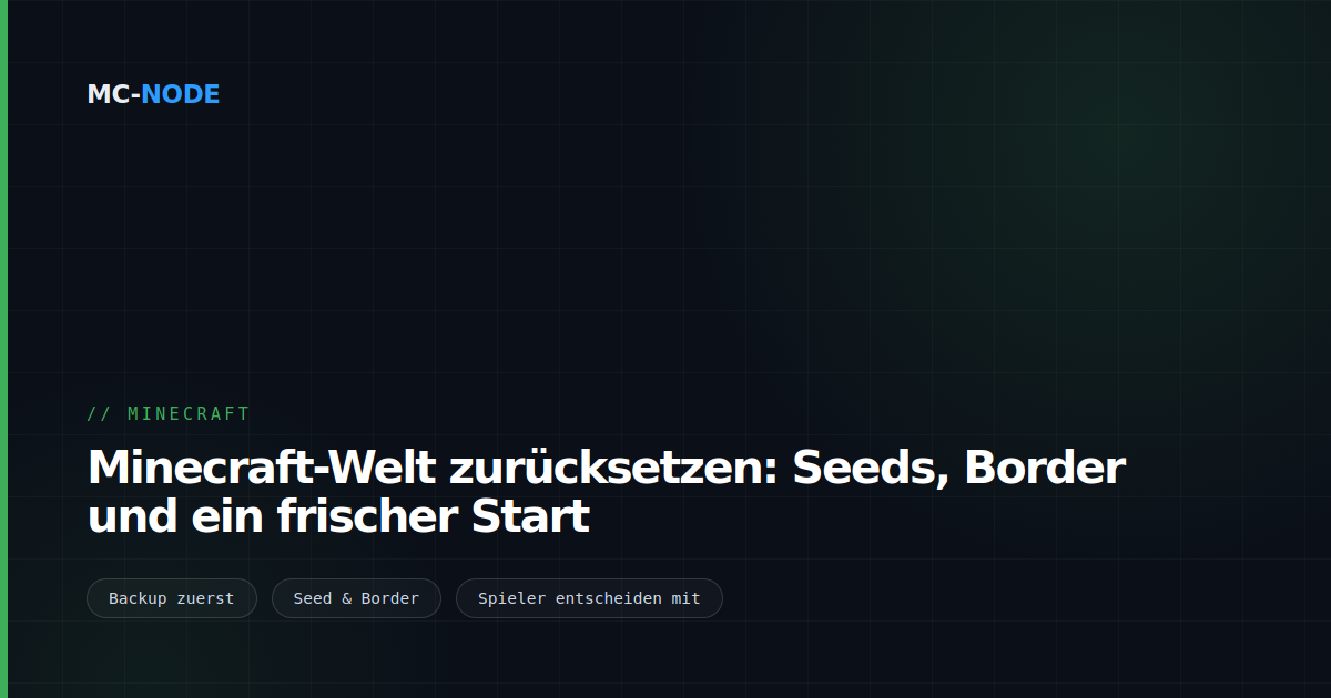Minecraft-Welt zurücksetzen: Seeds, Border und ein frischer Start