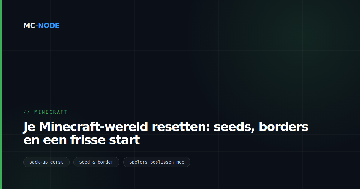 Je Minecraft-wereld resetten: seeds, borders en een frisse start