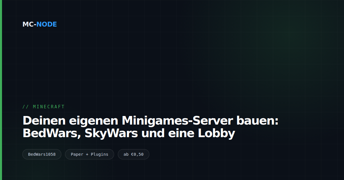 Deinen eigenen Minigames-Server bauen: BedWars, SkyWars und eine Lobby