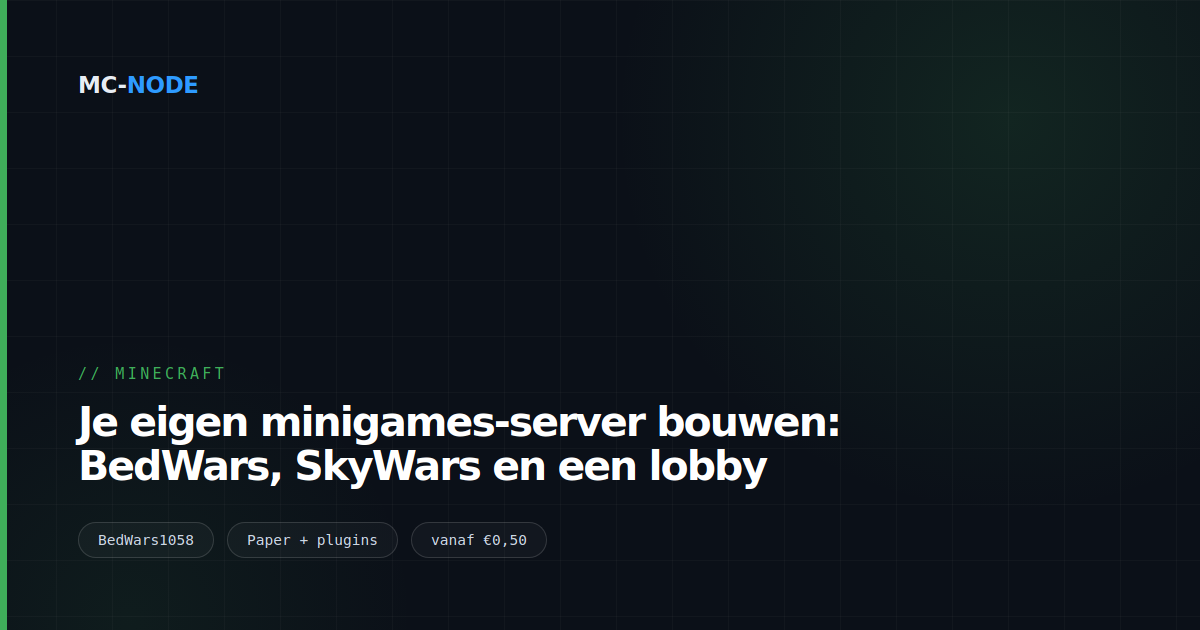 Je eigen minigames-server bouwen: BedWars, SkyWars en een lobby