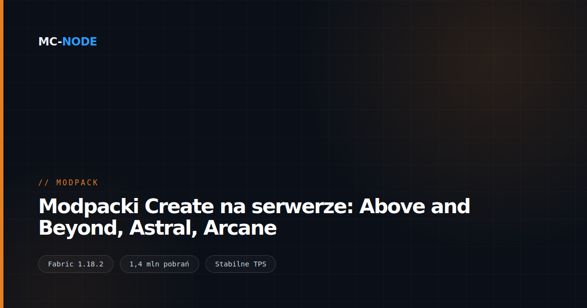 Modpacki Create na serwerze: Above and Beyond, Astral, Arcane