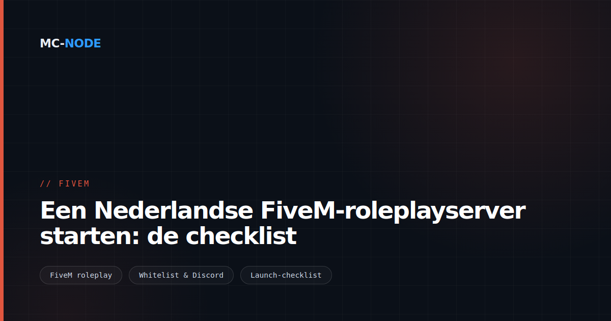Een Nederlandse FiveM-roleplayserver starten: de checklist