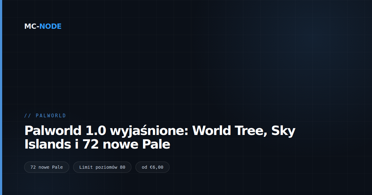 Palworld 1.0 wyjaśnione: World Tree, Sky Islands i 72 nowe Pale