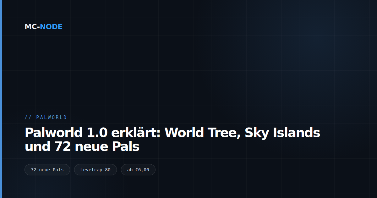 Palworld 1.0 erklärt: World Tree, Sky Islands und 72 neue Pals