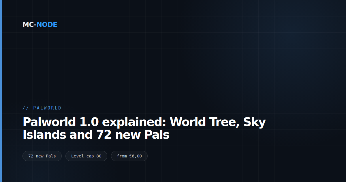 Palworld 1.0 explained: World Tree, Sky Islands and 72 new Pals