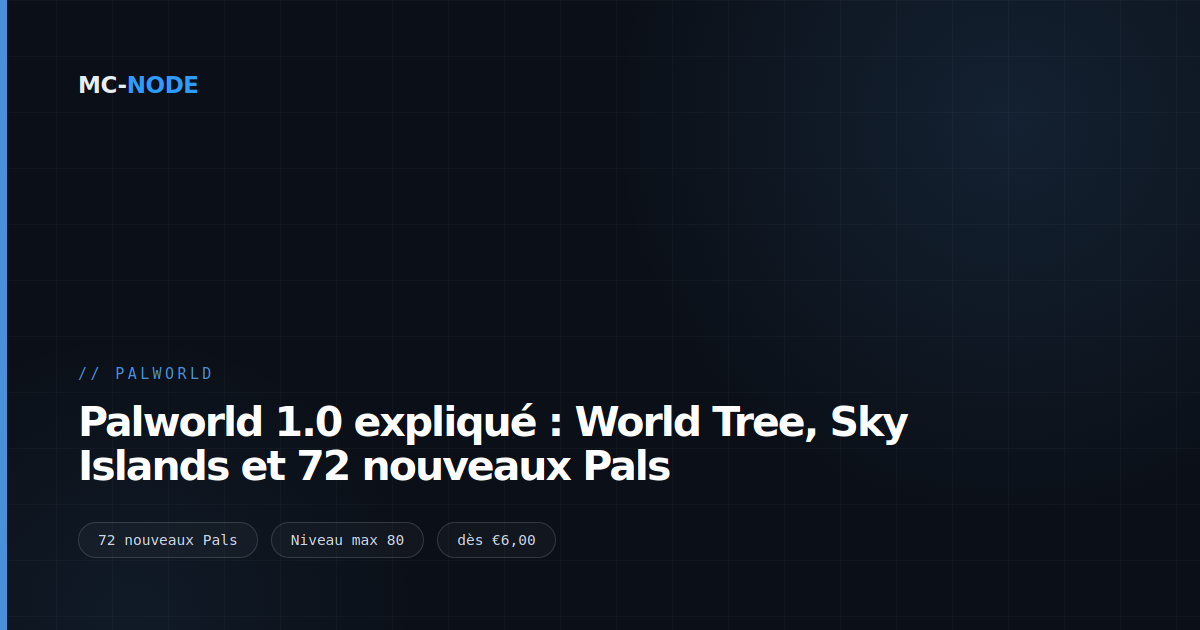 Palworld 1.0 expliqué : World Tree, Sky Islands et 72 nouveaux Pals