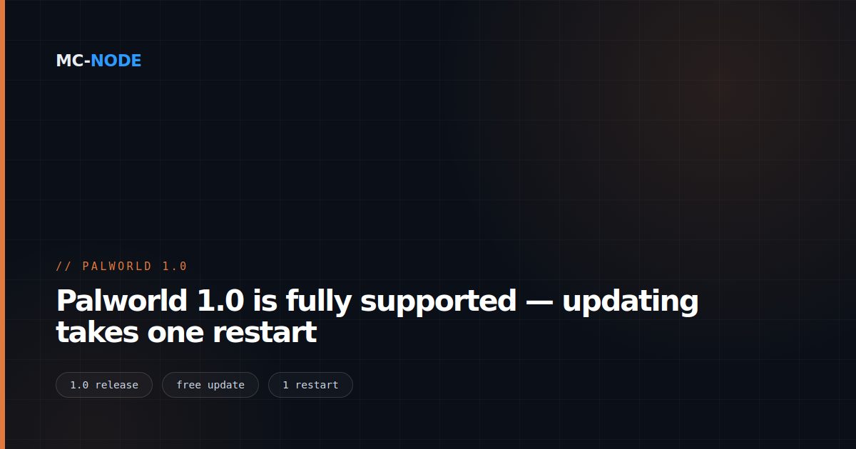 Palworld 1.0 is fully supported — updating takes one restart