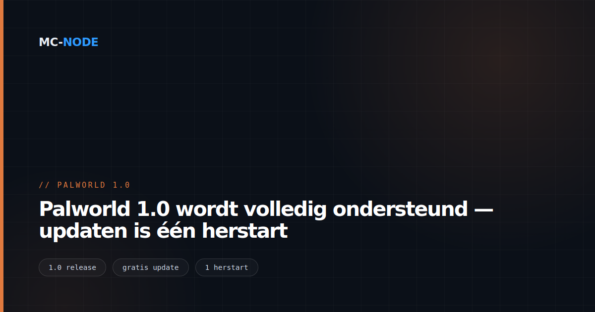 Palworld 1.0 wordt volledig ondersteund — updaten is één herstart