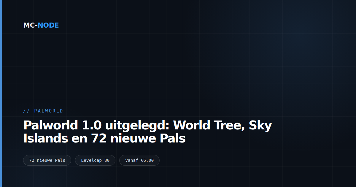 Palworld 1.0 uitgelegd: World Tree, Sky Islands en 72 nieuwe Pals