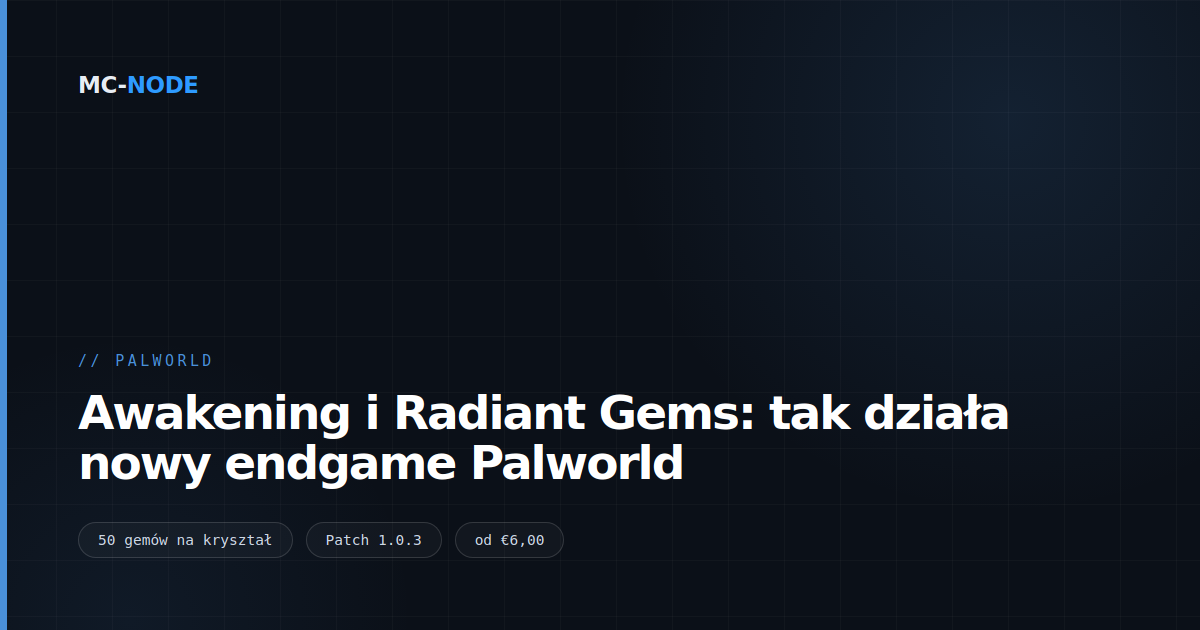 Awakening i Radiant Gems: tak działa nowy endgame Palworld