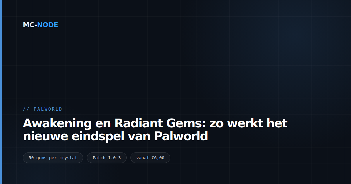 Awakening en Radiant Gems: zo werkt het nieuwe eindspel van Palworld