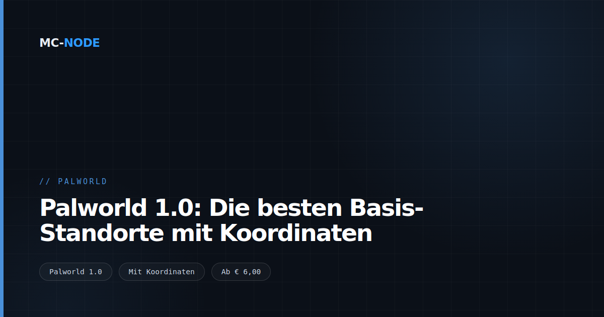 Palworld 1.0: Die besten Basis-Standorte mit Koordinaten