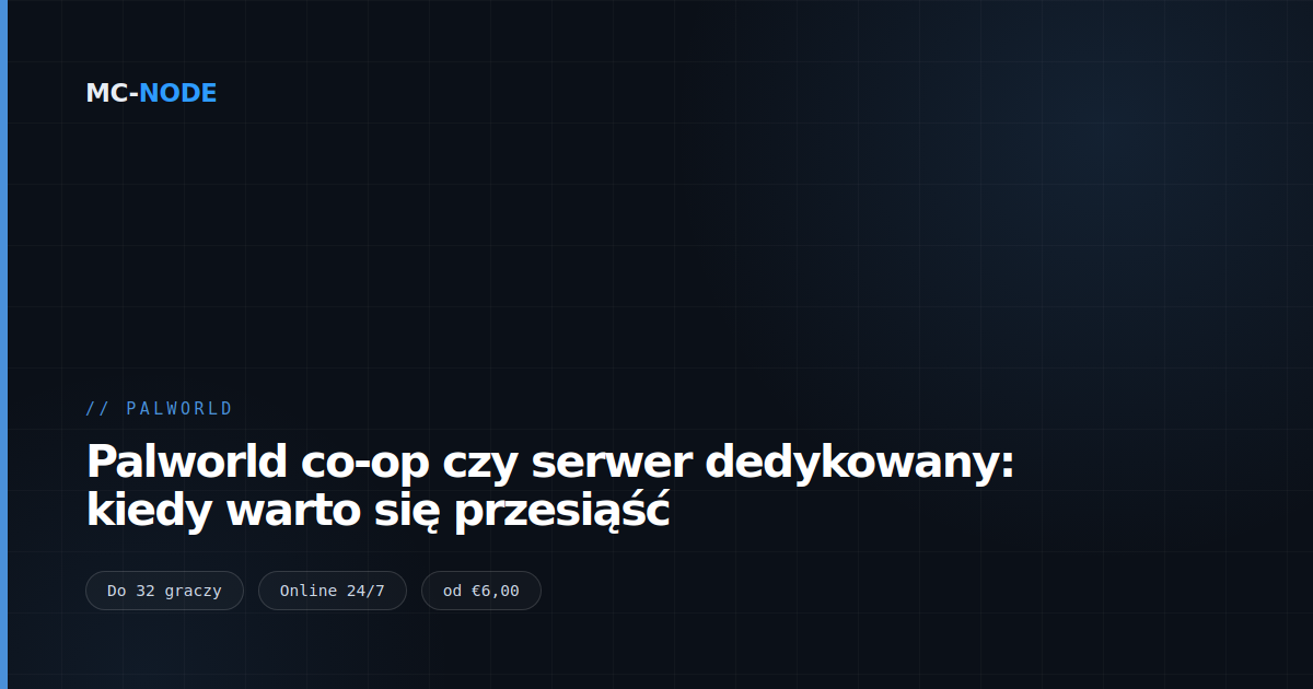 Palworld co-op czy serwer dedykowany: kiedy warto się przesiąść
