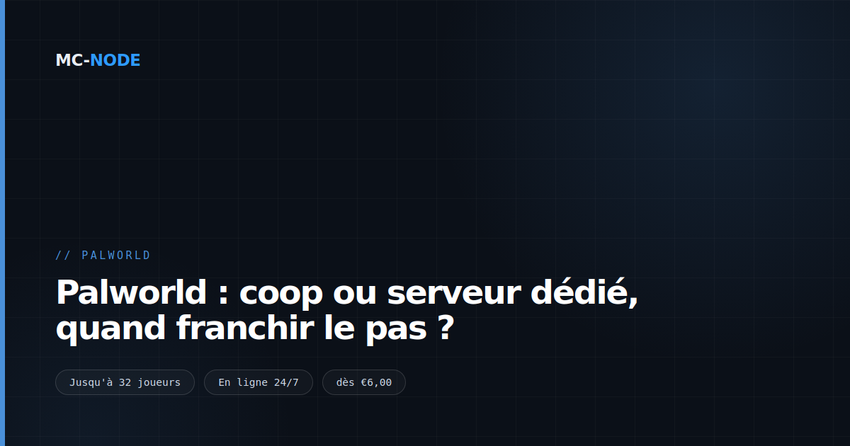 Palworld : coop ou serveur dédié, quand franchir le pas ?