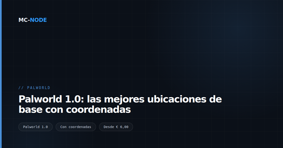 Palworld 1.0: las mejores ubicaciones de base con coordenadas