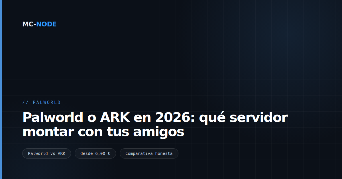 Palworld o ARK en 2026: qué servidor montar con tus amigos