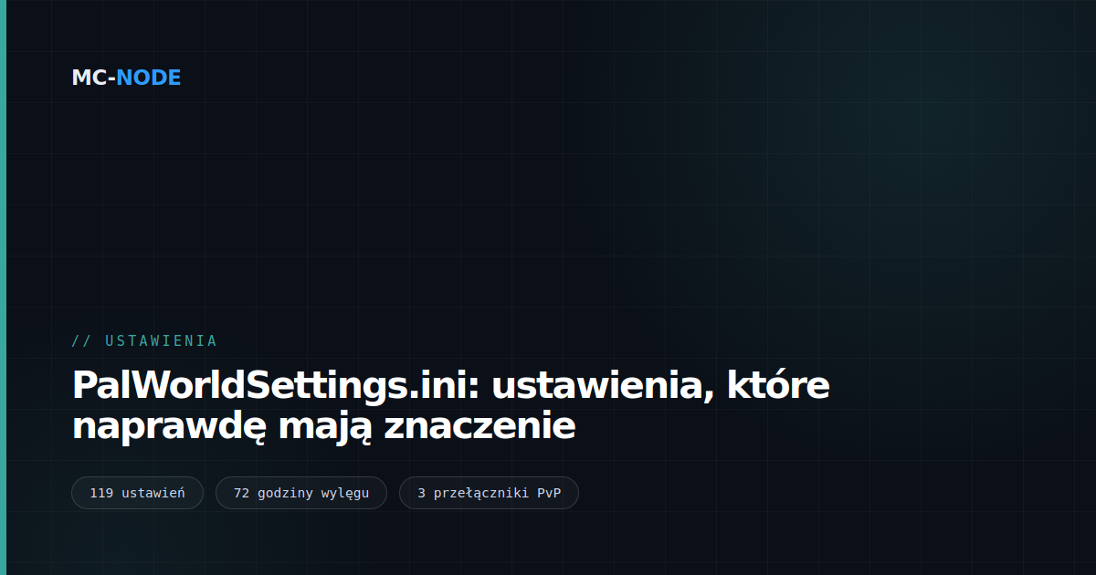PalWorldSettings.ini: ustawienia, które naprawdę mają znaczenie