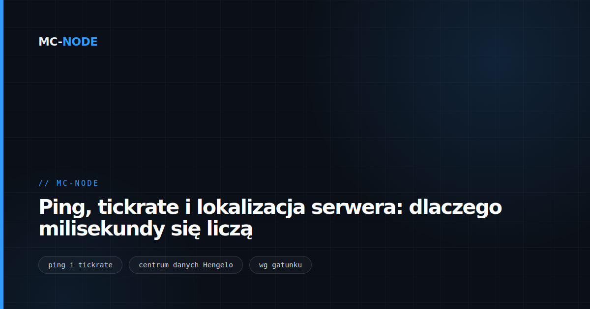Ping, tickrate i lokalizacja serwera: dlaczego milisekundy się liczą