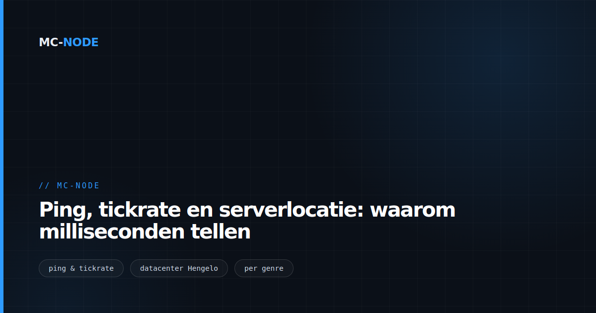 Ping, tickrate en serverlocatie: waarom milliseconden tellen