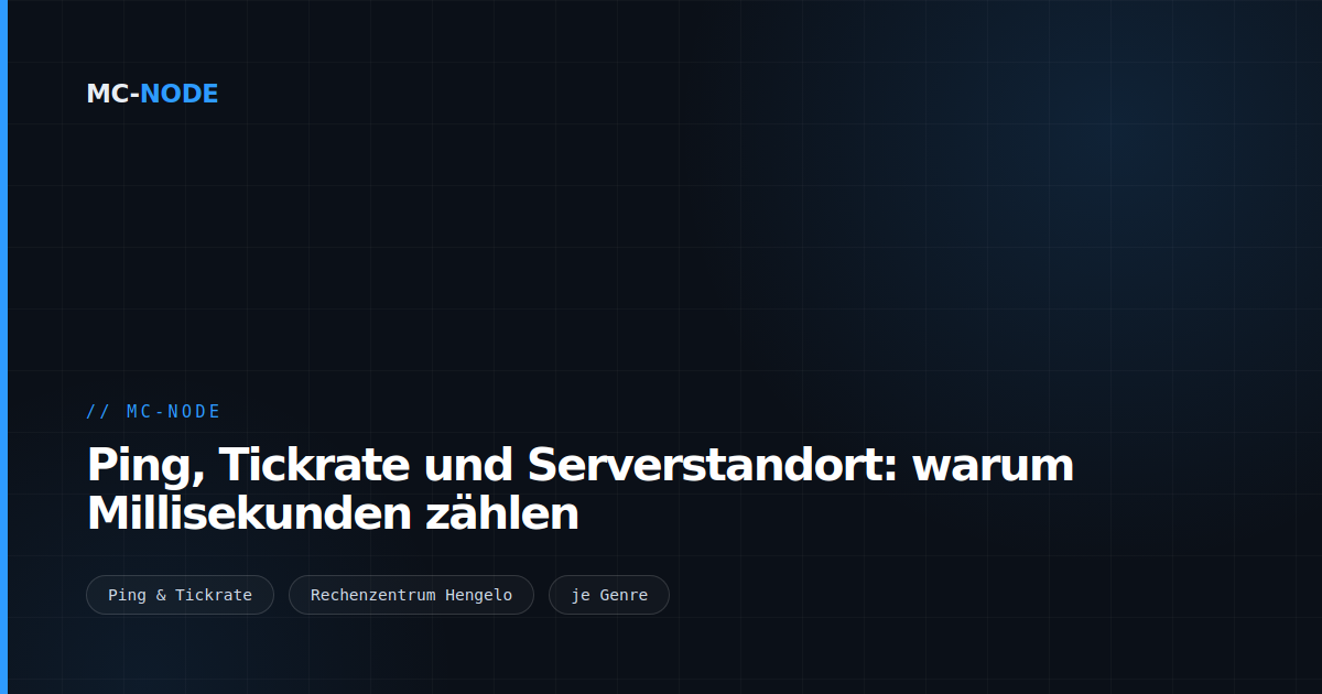 Ping, Tickrate und Serverstandort: warum Millisekunden zählen