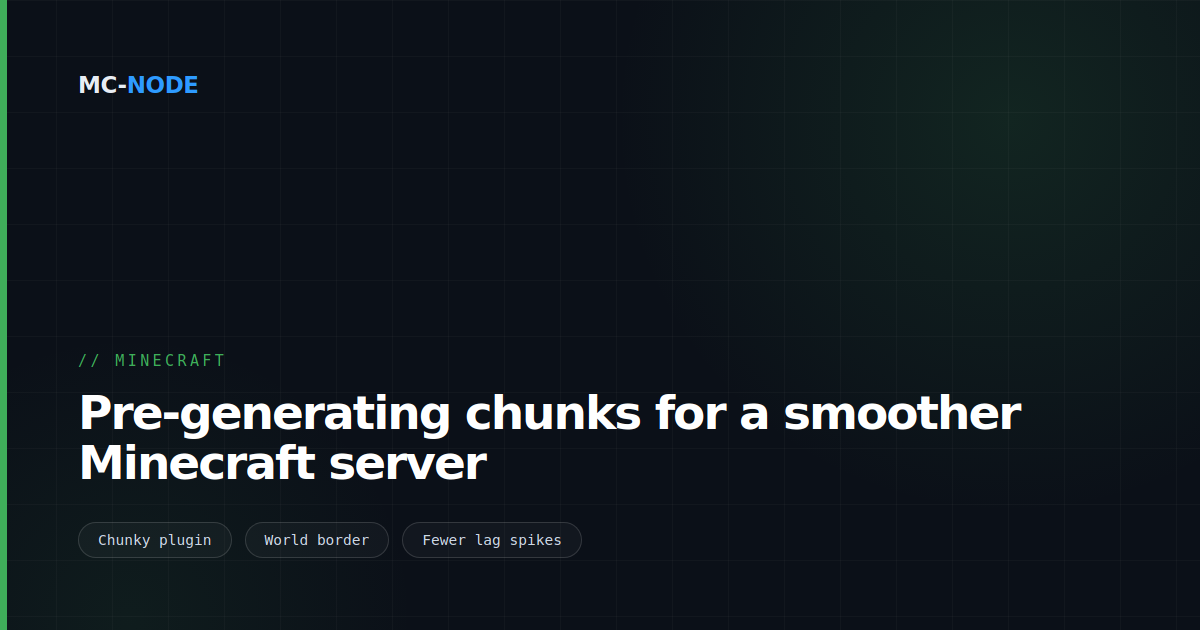 Pre-generating chunks for a smoother Minecraft server